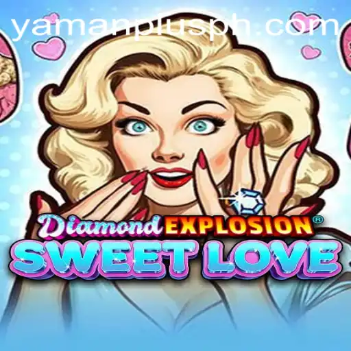 Exploring the Exciting World of DiamondExplosionSweetLove: A Gaming Adventure by YAMAN PLUS PH